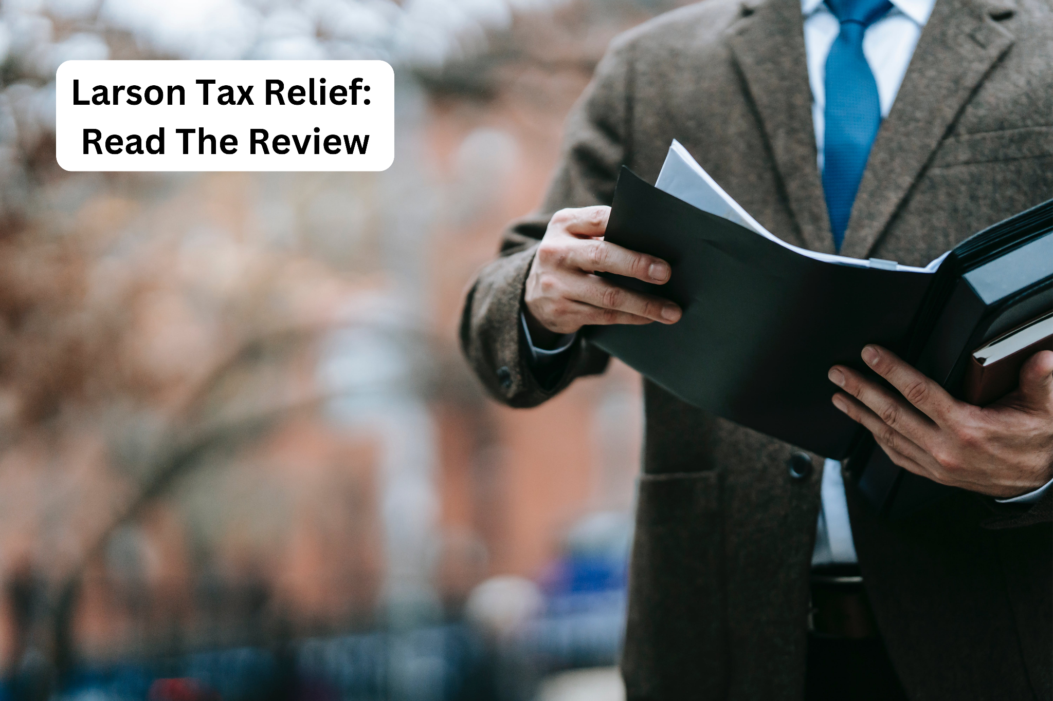 Larson Tax Relief: Read The Review
