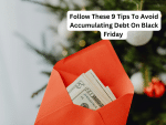 Follow These 9 Tips To Avoid Accumulating Debt On Black Friday 
