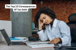 The Top 10 Consequences Of Tax Debt
