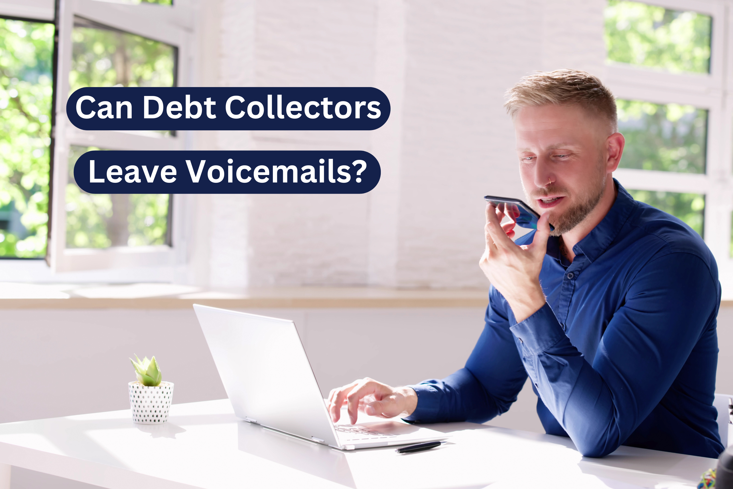 Can Debt Collectors Leave Voicemails?