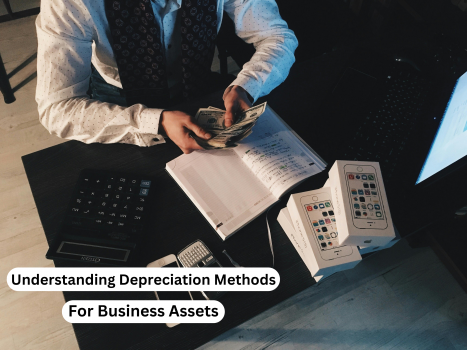 Understanding Depreciation Methods For Business Assets