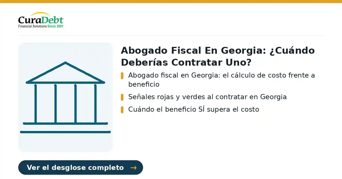abogado fiscal en georgia: puntos clave: Abogado fiscal en Georgia: el cálculo de costo frente a beneficio; Señales rojas y verdes al contratar en Georgia.