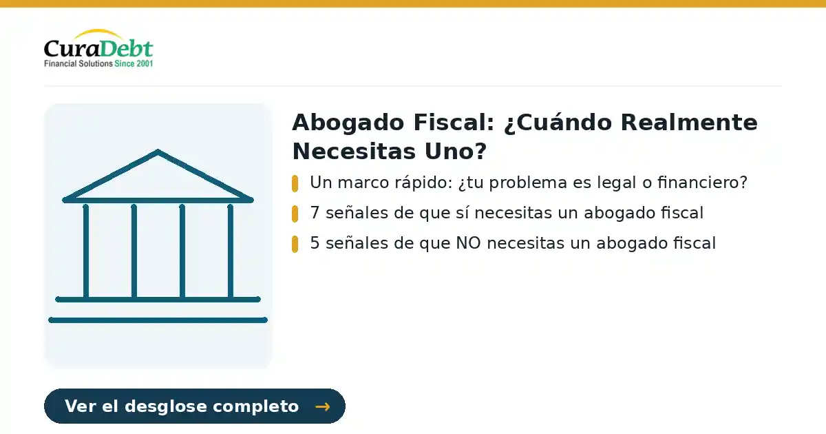 abogado fiscal: puntos clave: Un marco rápido: ¿tu problema es legal o financiero?; 7 señales de que sí necesitas un abogado fiscal.