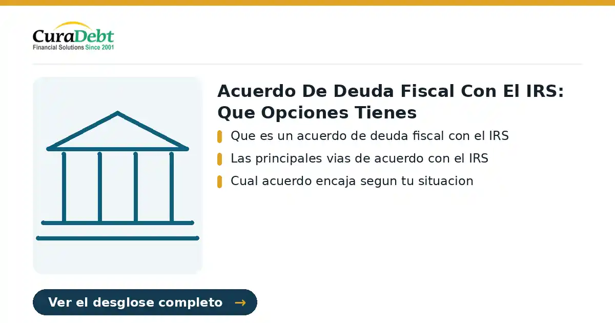acuerdo de deuda fiscal con el: puntos clave: Que es un acuerdo de deuda fiscal con el IRS; Las principales vias de acuerdo con el IRS.