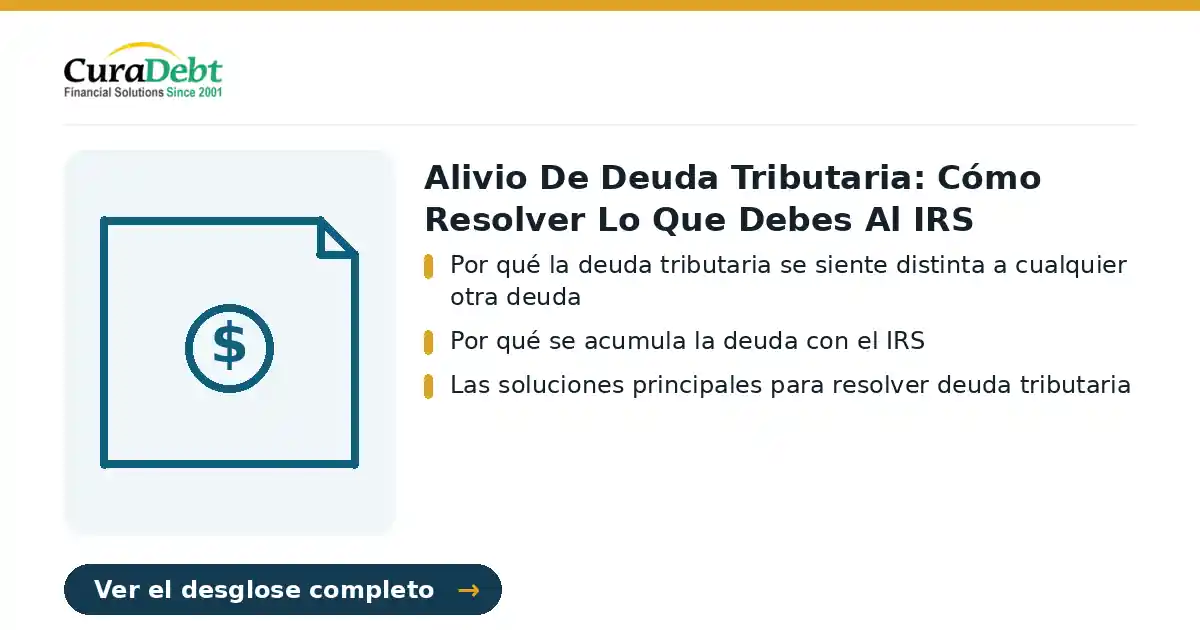 alivio de deuda tributaria: puntos clave: Por qué la deuda tributaria se siente distinta a cualquier otra deuda; Por qué se acumula la deuda con el IRS.