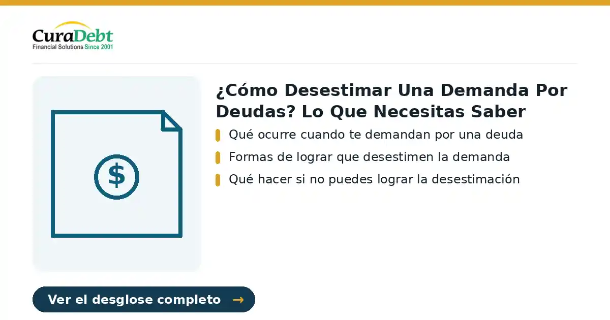 ¿cómo desestimar una demanda por deudas?: puntos clave: Qué ocurre cuando te demandan por una deuda; Formas de lograr que desestimen la demanda.