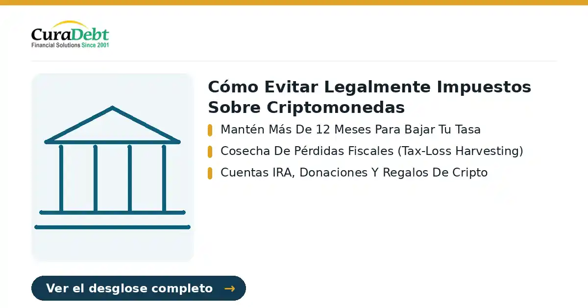 cómo evitar legalmente impuestos sobre criptomonedas: puntos clave - Mantén Más De 12 Meses Para Bajar Tu Tasa; Cosecha De Pérdidas Fiscales (Tax-Loss Harvesting).