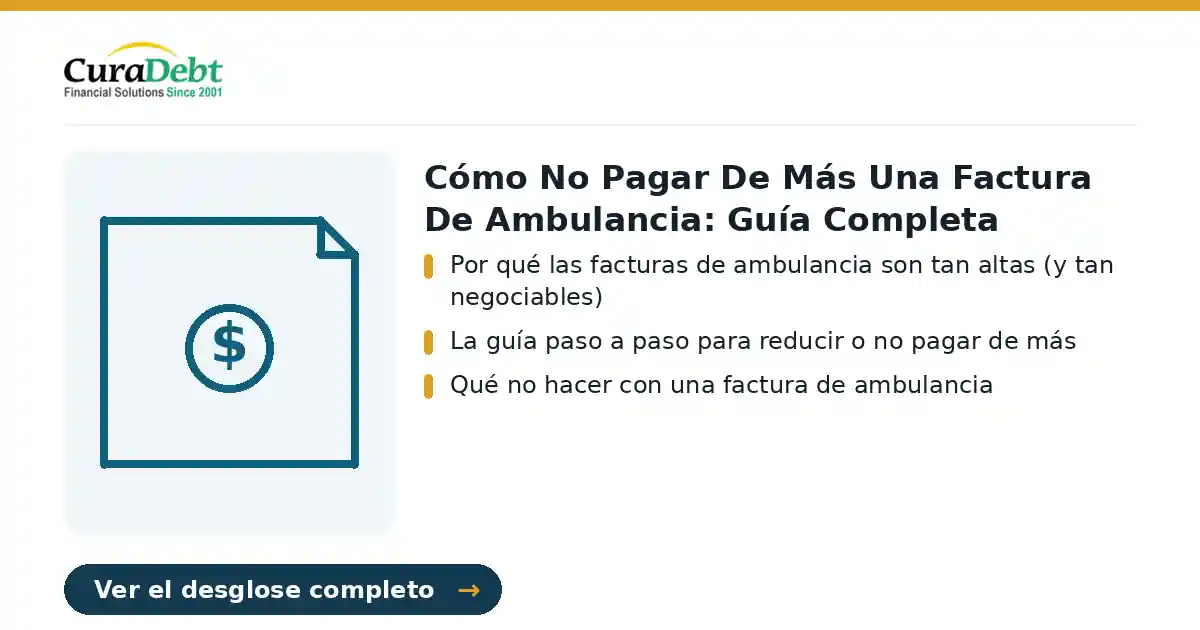 cómo no pagar de más una: puntos clave: Por qué las facturas de ambulancia son tan altas (y tan negociables); La guía paso a paso para reducir o no pagar de más.