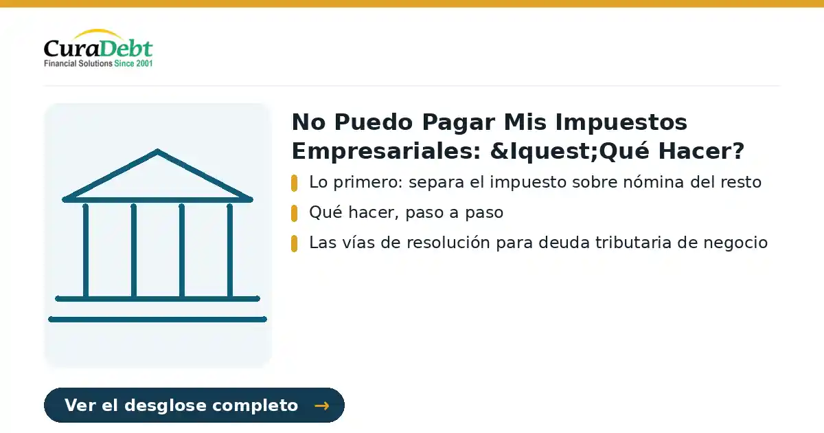 no puedo pagar mis impuestos empresariales: puntos clave: Lo primero: separa el impuesto sobre nómina del resto; Qué hacer, paso a paso.