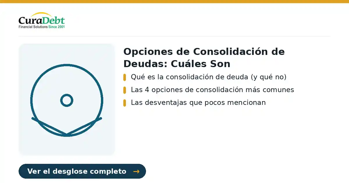 opciones de consolidación de deudas: puntos clave - Qué es la consolidación de deuda (y qué no); Las 4 opciones de consolidación más comunes.