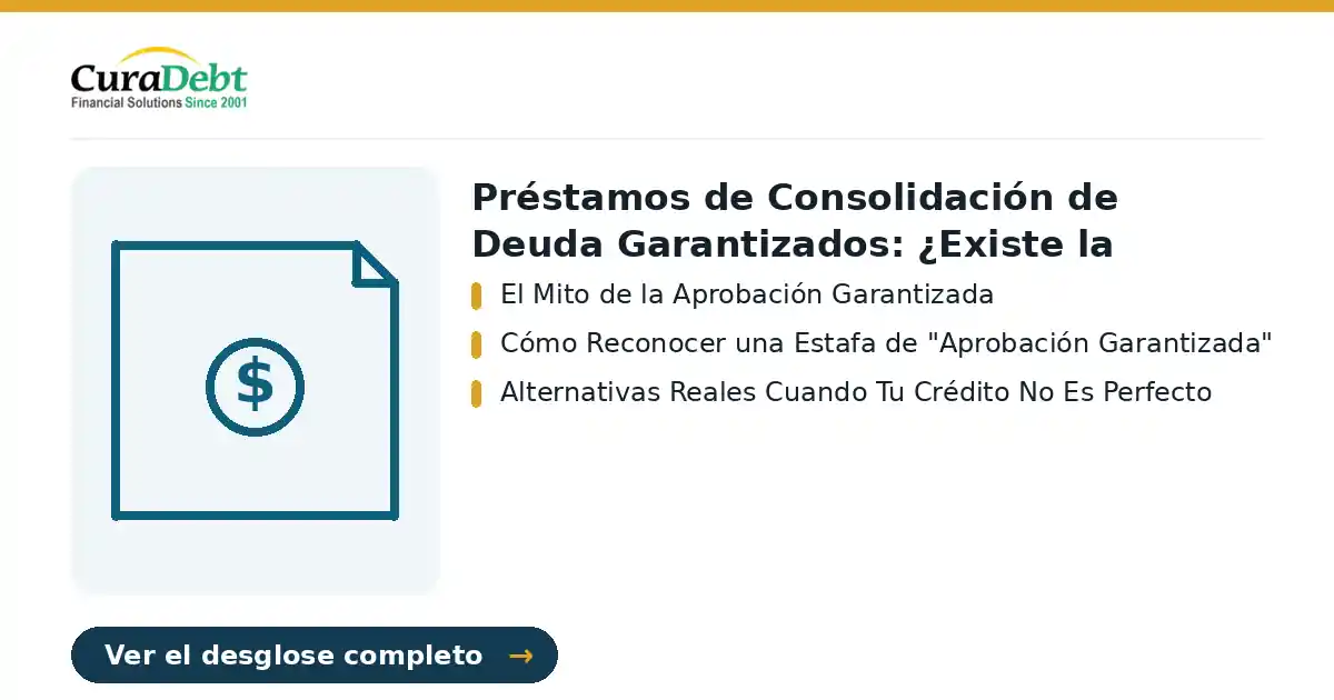 préstamos de consolidación de deuda garantizados: puntos clave - El Mito de la Aprobación Garantizada; Cómo Reconocer una Estafa de "Aprobación Garantizada".