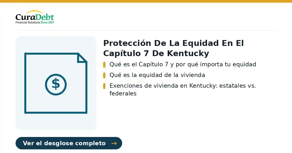 protección de la equidad en el: puntos clave: Qué es el Capítulo 7 y por qué importa tu equidad; Qué es la equidad de la vivienda.