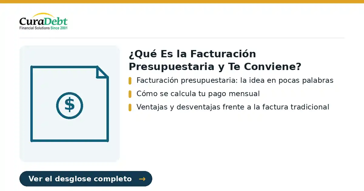 ¿qué es la facturación presupuestaria y: puntos clave - Facturación presupuestaria: la idea en pocas palabras; Cómo se calcula tu pago mensual.