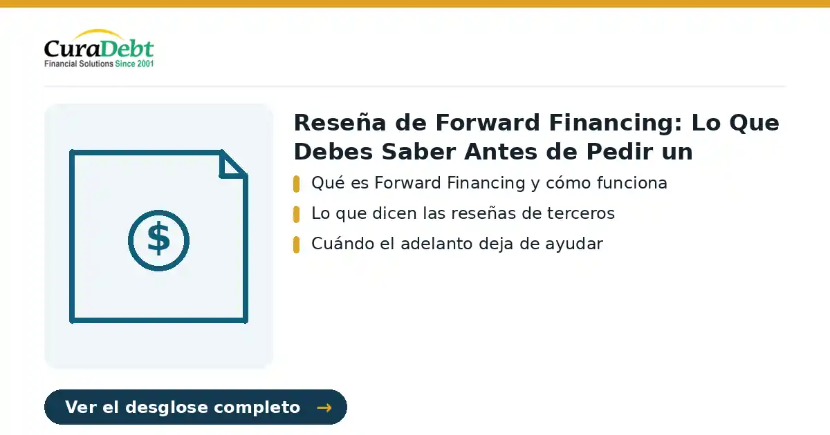 reseña de forward financing: puntos clave - Qué es Forward Financing y cómo funciona; Lo que dicen las reseñas de terceros.